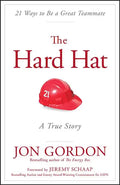 The Hard Hat: 21 Ways to Be a Great Teammate - Hardcover