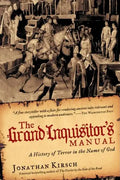 The Grand Inquisitor's Manual: A History of Terror in the Name of God - Paperback