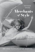 Merchants of Style: Art and Fashion After Warhol - Hardcover