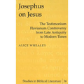 Josephus on Jesus: The Testimonium Flavianum Controversy from Late Antiquity to Modern Times - Hardcover