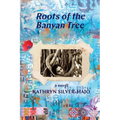 Roots of the Banyan Tree - Paperback