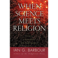 When Science Meets Religion: Enemies, Strangers, or Partners? - Paperback