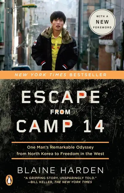 Escape from Camp 14: One Man's Remarkable Odyssey from North Korea to Freedom in the West - Paperback