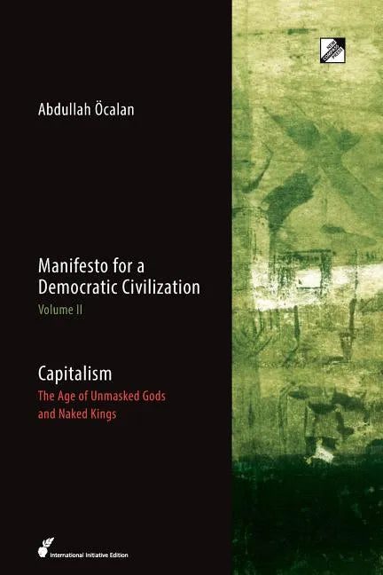 Capitalism: The Age of Unmasked Gods and Naked Kings - Paperback