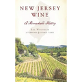 New Jersey Wine: A Remarkable History - Hardcover