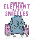When Your Elephant Has the Sniffles - Board Book