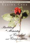 Building a Ministry of Comfort and Compassion: A Young Widow's Journey - Hardcover