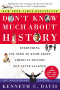 Don't Know Much About(r) History [30th Anniversary Edition]: Everything You Need to Know about American History But Never Learned - Paperback
