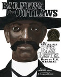 Bad News for Outlaws: The Remarkable Life of Bass Reeves, Deputy U.S. Marshal - Hardcover