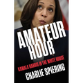Amateur Hour: Kamala Harris in the White House - Hardcover