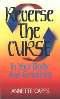Reverse the Curse: In Your Body and Emotions - Paperback