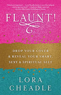 Flaunt!: Drop Your Cover and Reveal Your Smart, Sexy & Spiritual Self - Paperback