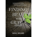 Finding Beauty in the Gray: Stories and Verse from the Third Age - Hardcover