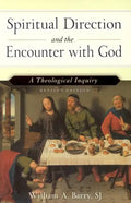 Spiritual Direction and the Encounter with God (Revised Edition): A Theological Inquiry - Paperback