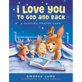 I Love You to God and Back - Hardcover