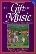 The Gift of Music: Great Composers and Their Influence (Expanded and Revised, 3rd Edition) - Paperback