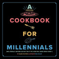 A Cookbook for Millennials: And Literally Anyone Else But Idk If the Jokes Will Make Sense Sorry: ( - Hardcover