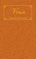 Vision: Quotes of Inspiration - Hardcover