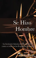 Se Hizo Hombre: La Fascínate Historia del Dios Hombre Como Se Relata En Los Evangelios Sinópticos - Paperback