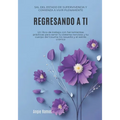 Regresando a ti: Sal del estado de supervivencia y comienza a vivir plenamente - Paperback