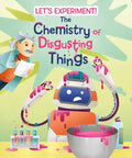 The Chemistry of Disgusting Things - Hardcover