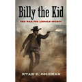Billy the Kid: The War for Lincoln County - Paperback