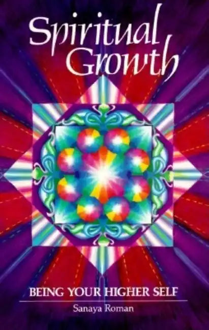 Spiritual Growth: Being Your Higher Self - Paperback