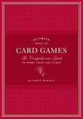 Ultimate Book of Card Games: The Comprehensive Guide to More Than 350 Games - Hardcover