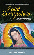Saint Everywhere: Travels in Search of the Lady Saints - Paperback