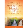 Children of God, Finding Your Identity and God's Purpose for Your Life - Paperback