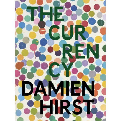 Damien Hirst: The Currency - Hardcover