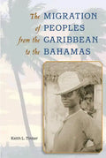The Migration of Peoples from the Caribbean to the Bahamas - Paperback