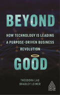 Beyond Good: How Technology Is Leading a Purpose-Driven Business Revolution - Paperback