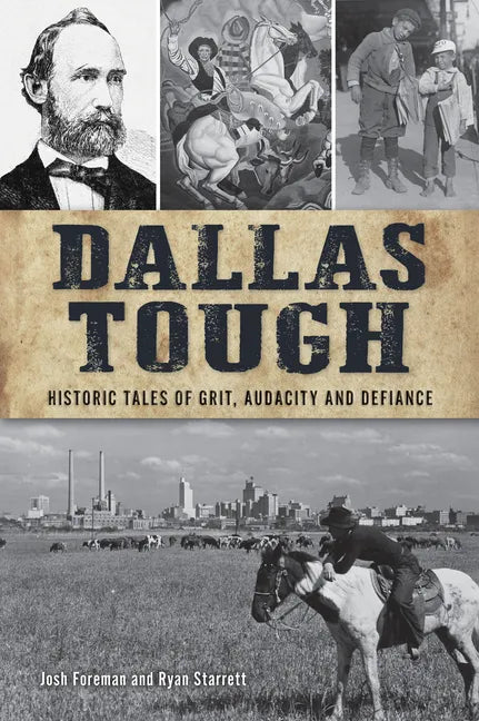 Dallas Tough: Historic Tales of Grit, Audacity and Defiance - Paperback