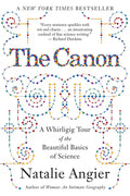 The Canon: A Whirligig Tour of the Beautiful Basics of Science - Paperback