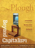 Plough Quarterly No. 21 - Beyond Capitalism - Paperback