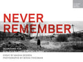 Never Remember: Searching for Stalin's Gulags in Putin's Russia - Hardcover