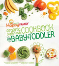 The Happy Family Organic Superfoods Cookbook for Baby & Toddler - Hardcover