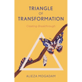 Triangle of Transformation: Creating Breakthrough - Paperback