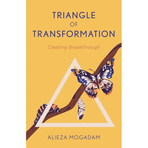 Triangle of Transformation: Creating Breakthrough - Paperback