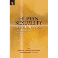 Human Sexuality and the Holy Spirit: Spirit-Empowered Perspectives - Paperback