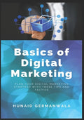 Basics of Digital Marketing: Digital Marketing Strategies for Success - Paperback