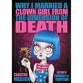 Why I Married a Clown Girl From the Dimension of Death - Paperback