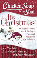 Chicken Soup for the Soul: It's Christmas!: 101 Joyful Stories about the Love, Fun, and Wonder of the Holidays - Paperback