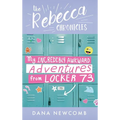 My Incredibly Awkward Adventures From Locker 73: The Rebecca Chronicles series, Book 3 - Hardcover