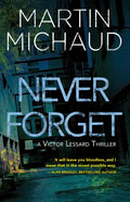 Never Forget: A Victor Lessard Thriller - Paperback