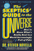 The Skeptics' Guide to the Universe: How to Know What's Really Real in a World Increasingly Full of Fake - Paperback