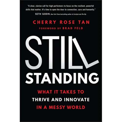 Still Standing: What It Takes to Thrive and Innovate in a Messy World - Hardcover