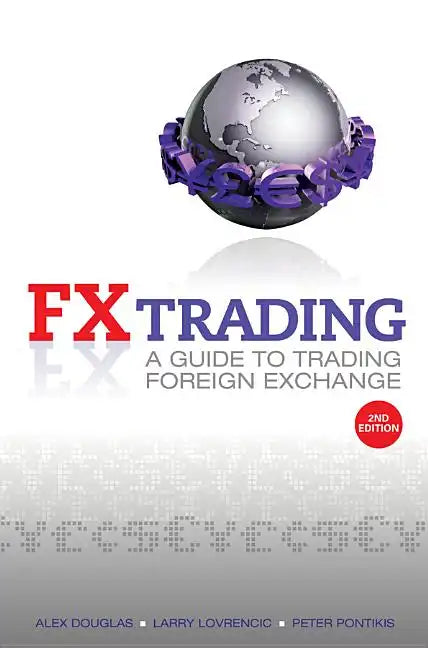Fx Trading: A Guide to Trading Foreign Exchange - Paperback