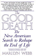 The Good Death: The New American Search to Reshape the End of Life - Paperback